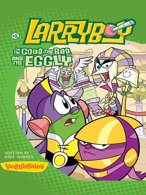 cover image of LarryBoy, the Good, the Bad, and the Eggly